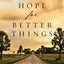 We Hope for Better Things