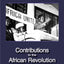 Kwame Nkrumah: Contributions to the African Revolution