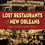 Lost Restaurants of New Orleans