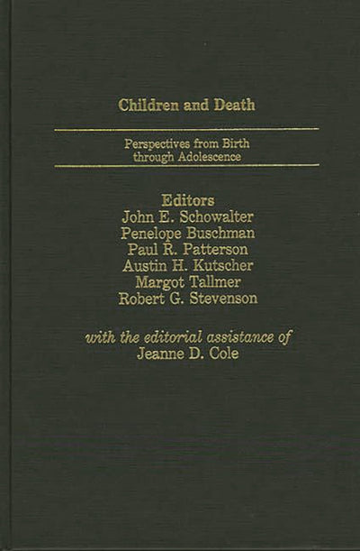Children and Death: Perspectives from Birth Through Adolescence (The Foundation of Thanatology Series)