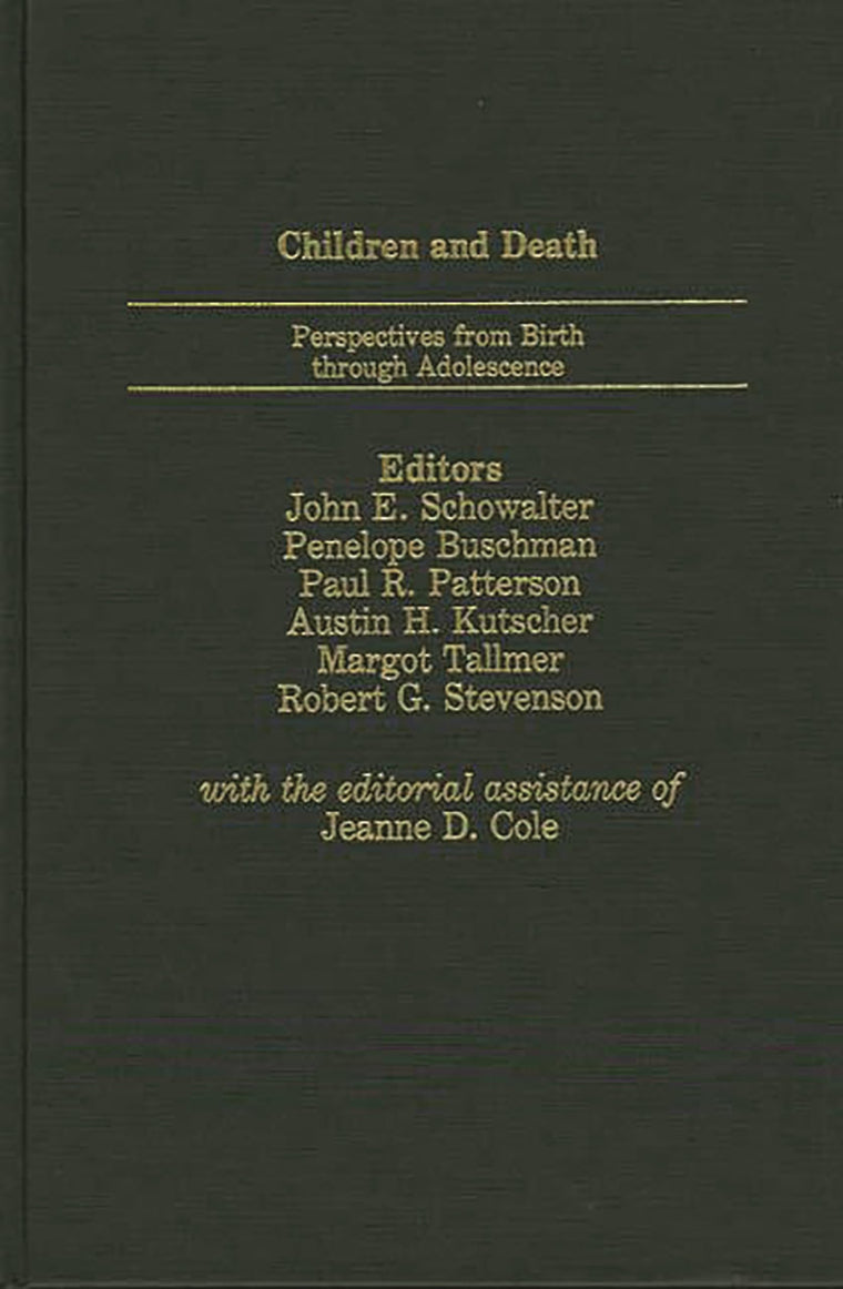 Children and Death: Perspectives from Birth Through Adolescence (The Foundation of Thanatology Series)