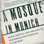 A Mosque in Munich by Ian Johnson
