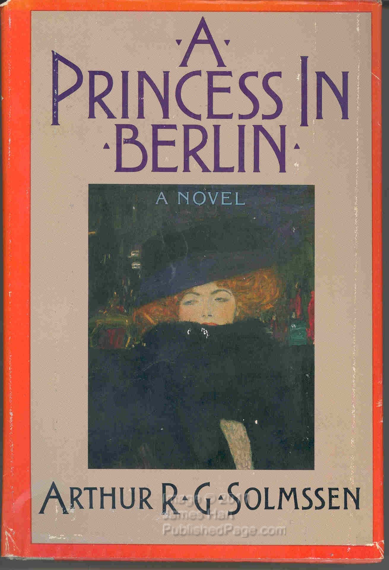 A Princess in Berlin: A Novel by Solmssen, Arthur R. G.