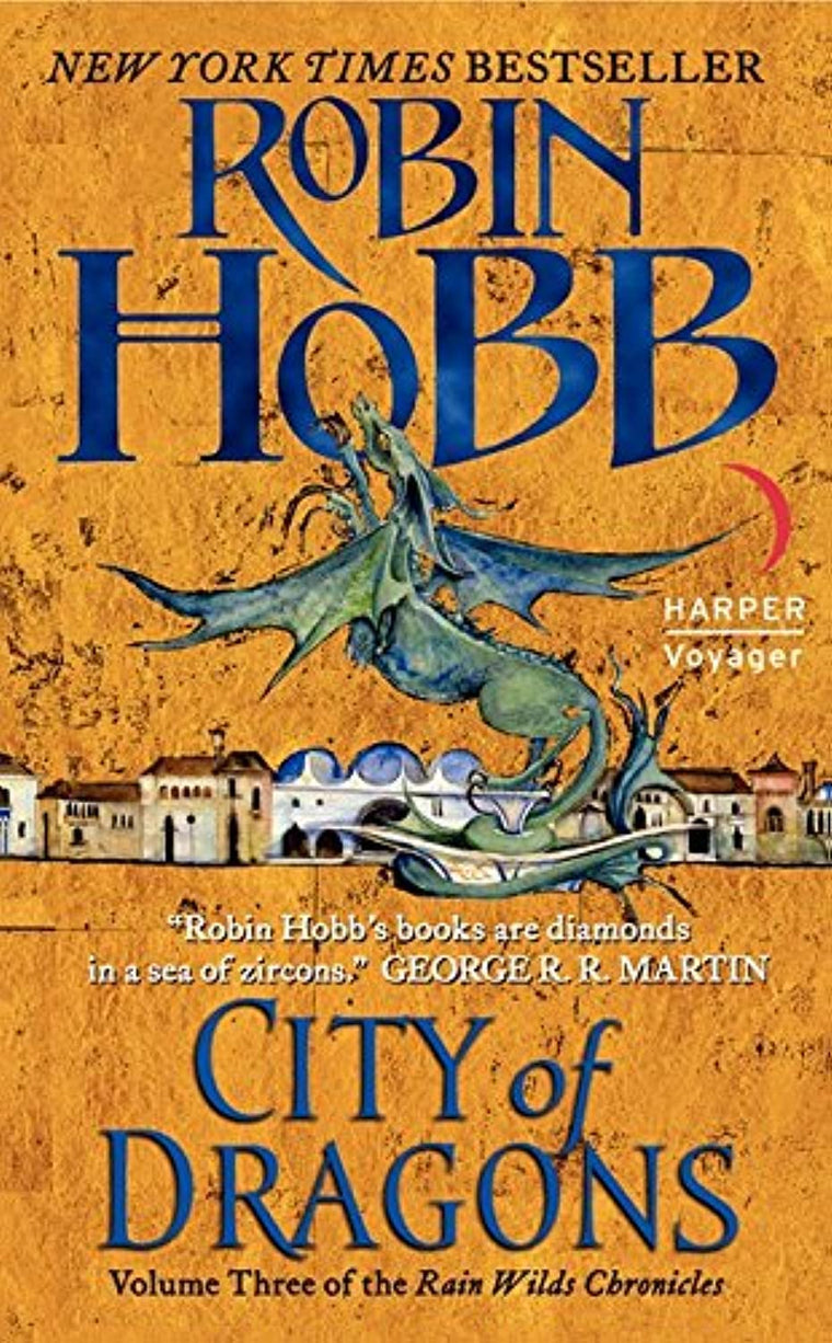City of Dragons: Volume Three of the Rain Wilds Chronicles (Rain Wilds Chronicles, 3)