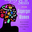 Safety Skills for Asperger Women: How to Save a Perfectly Good Female Life