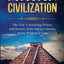 Mayan Civilization: The True And Surprising History and Mystery of the Mayan Calendar, Ruins, Religion & Gods (History Books)