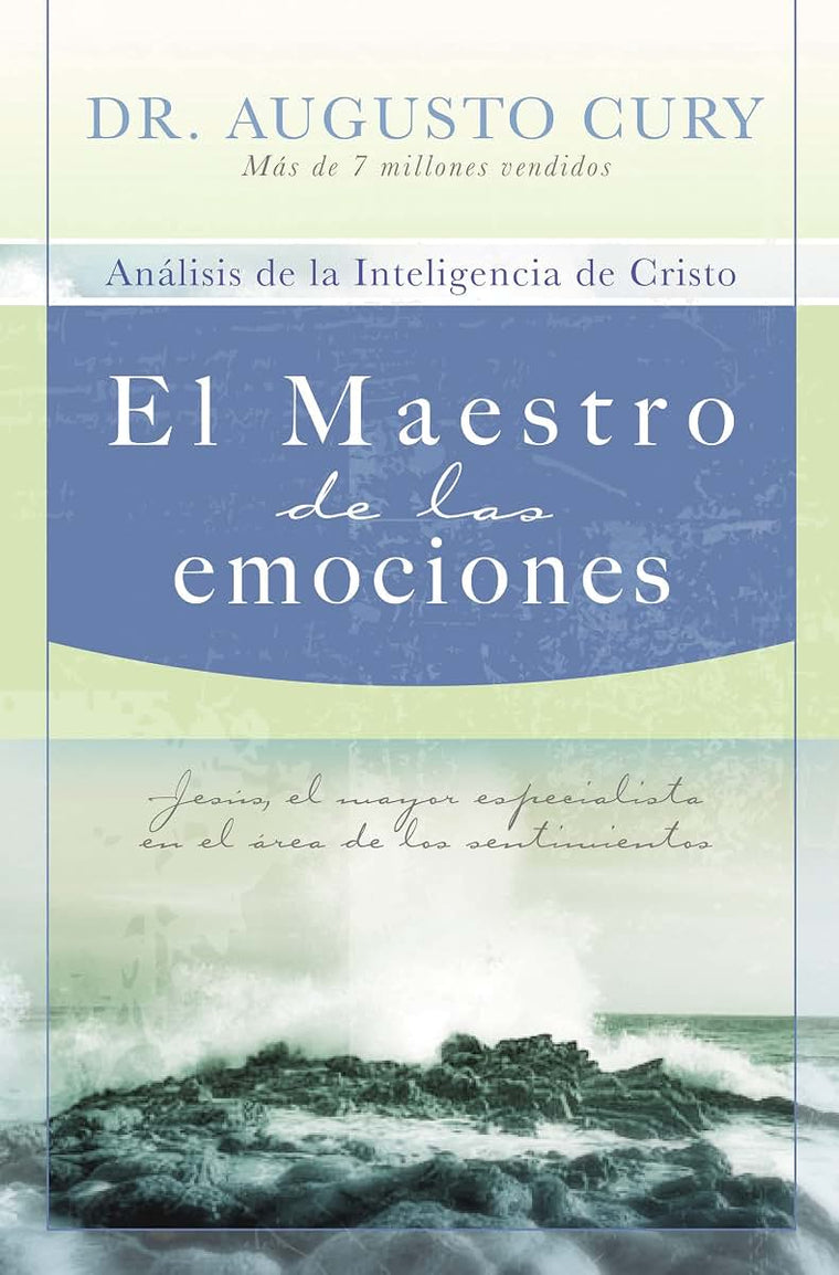 El Maestro de las emociones: Jess, el mayor especialista en el rea de los sentimientos (Anlisis De La Inteligencia De Cristo/ Analysis of Christs Intelligence, 2) (Spanish Edition)