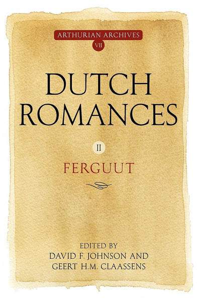 Dutch Romances II: Ferguut (Arthurian Archives)