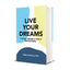 Live Your Dreams: A 90 Day Dreams & Goals Devotional