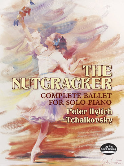 The Nutcracker: Complete Ballet for Solo Piano (Dover Classical Piano Music)