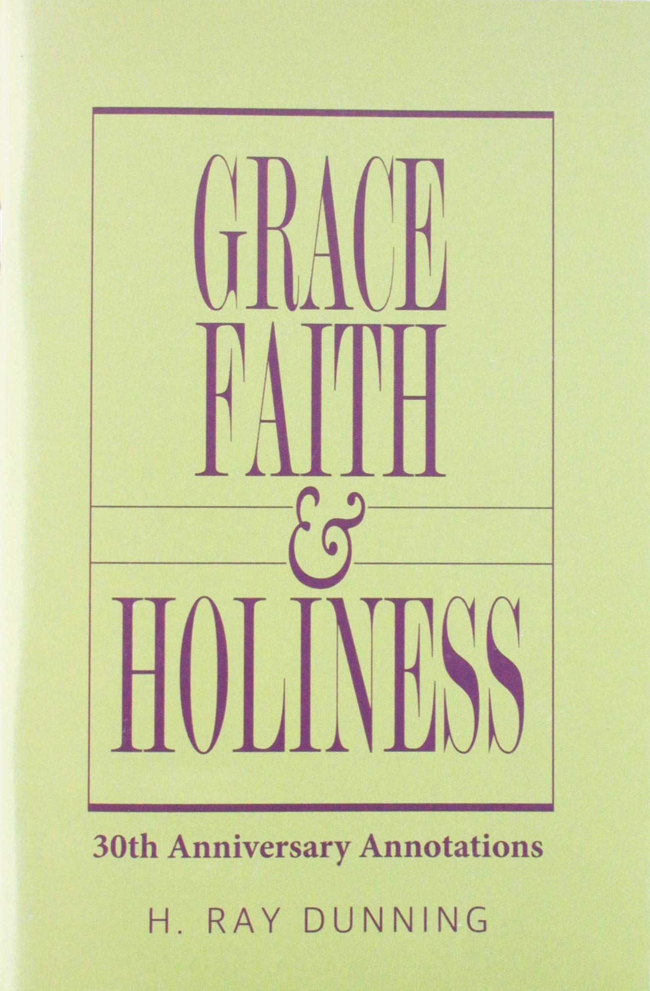Grace, Faith & Holiness, 30th Anniversary Annotations
