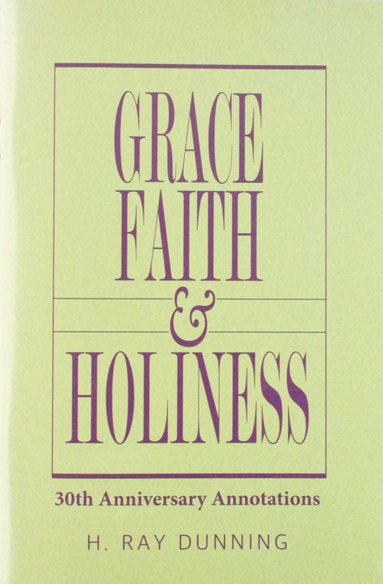 Grace, Faith & Holiness, 30th Anniversary Annotations