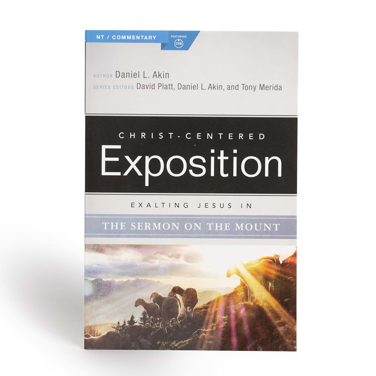 Exalting Jesus in the Sermon on the Mount (Christ-Centered Exposition Commentary)