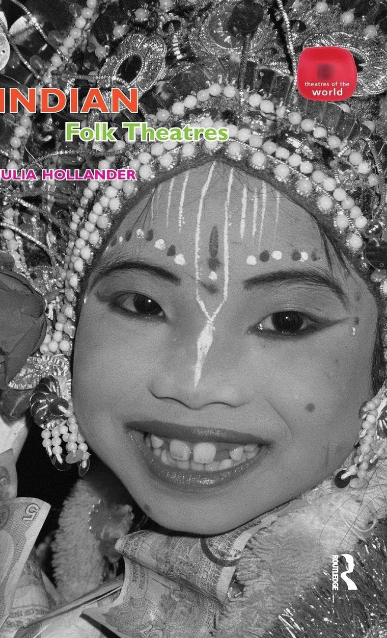 Indian Folk Theatres (Theatres of the World)
