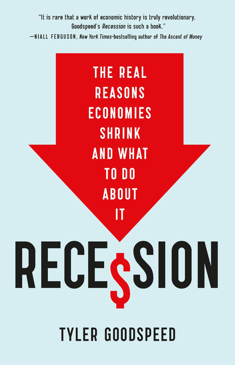 Recession: The Real Reasons Economies Shrink and What to Do About It