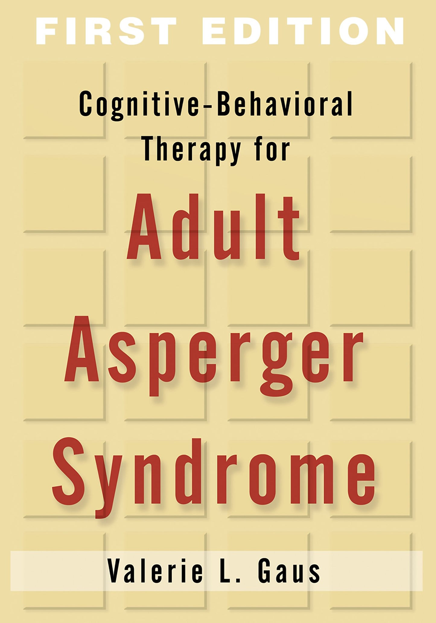 Cognitive-Behavioral Therapy for Adult Asperger Syndrome, First Edition (Guides to Individualized Evidence-Based Treatment)