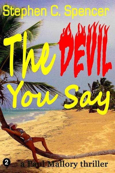 The Devil You Say: a Paul Mallory thriller