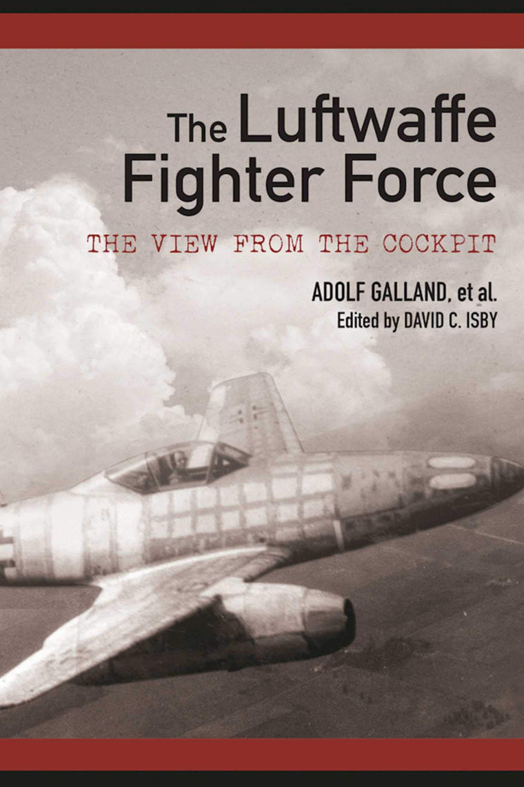 The Luftwaffe Fighter Force: The View from the Cockpit