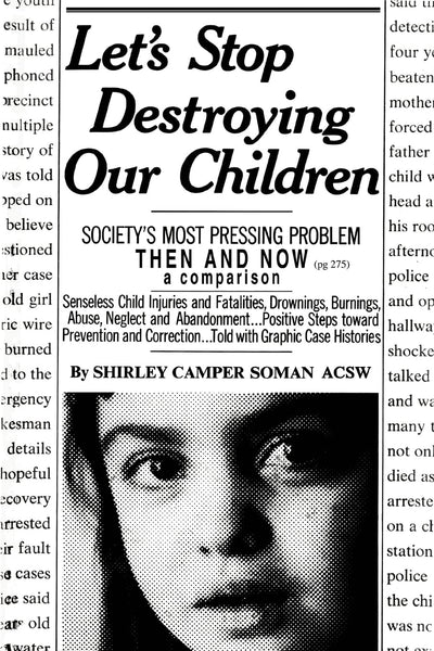 LET'S STOP DESTROYING OUR CHILDREN: Society's Most Pressing Problem Then and Now