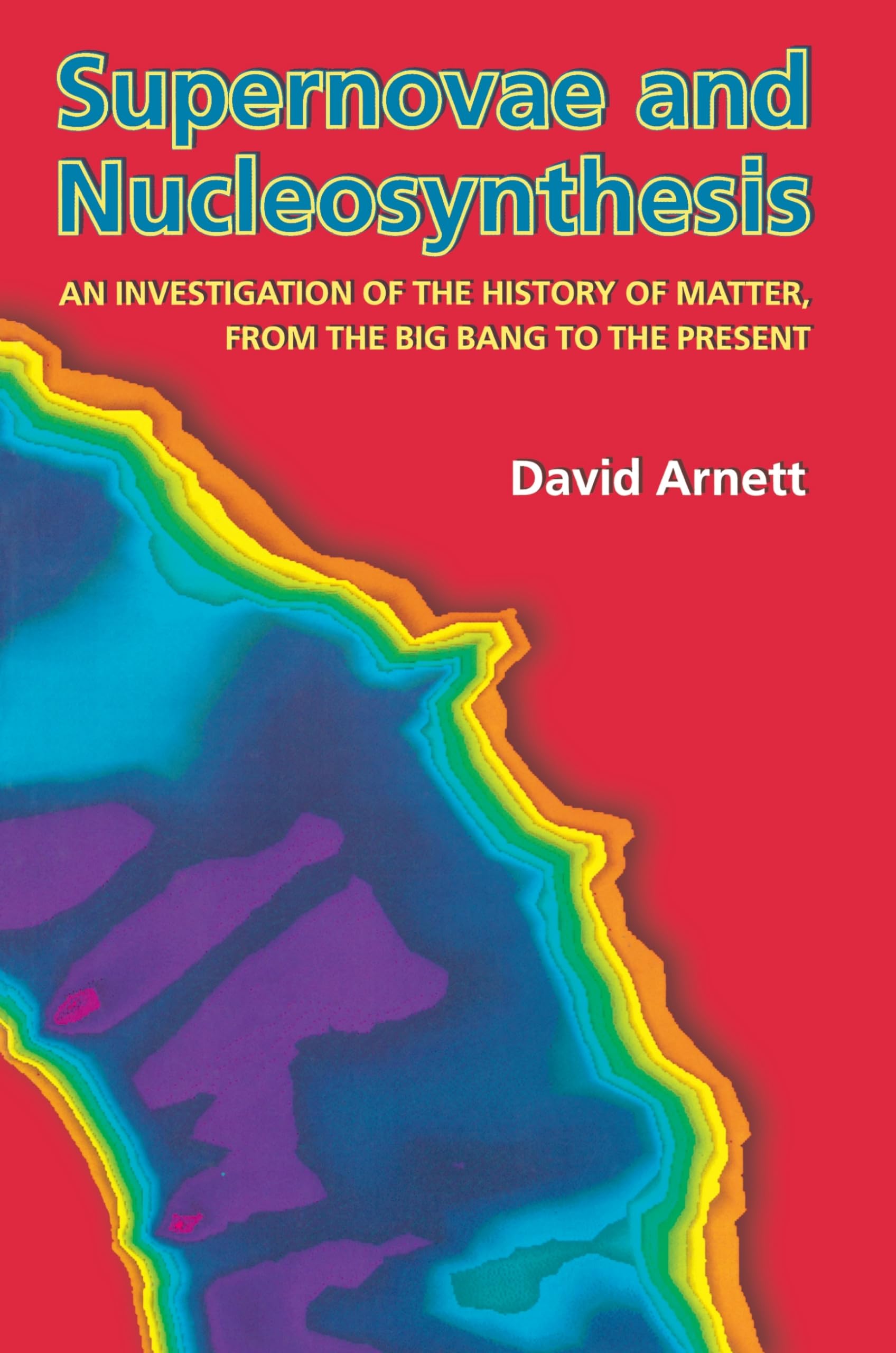 Supernovae and Nucleosynthesis (Princeton Series in Astrophysics)