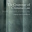 The Grammar of Criminal Law: American, Comparative, and International: Volume One: Foundations