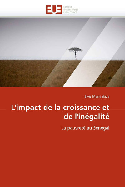 L'impact de la croissance et de l'inégalité: La pauvreté au Sénégal (Omn.Univ.Europ.) (French Edition)