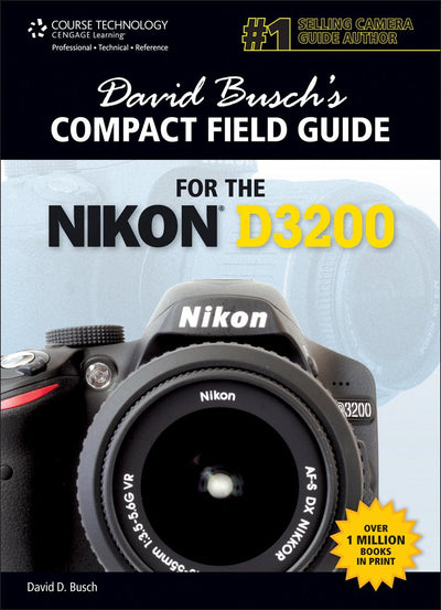 David Busch's Compact Field Guide for the Nikon D3200 (David Busch's Digital Photography Guides)