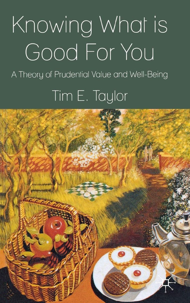 Knowing What is Good For You: A Theory of Prudential Value and Well-Being