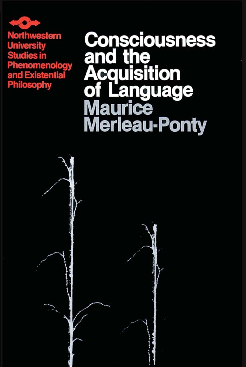 Consciousness and the Acquisition of Language (Studies in Phenomenology and Existential Philosophy)