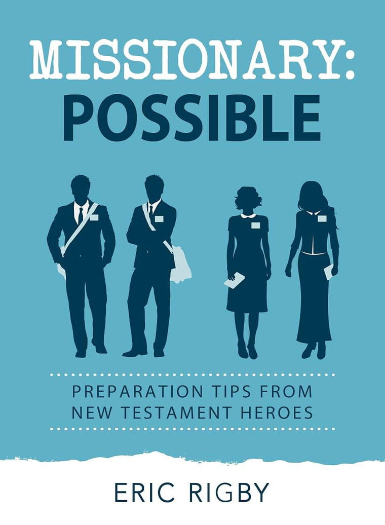Missionary Possible: Preparation Tips from New Testament Heroes