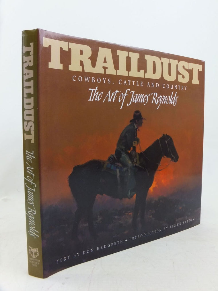 Traildust: Cowboys, Cattle and Country : The Art of James Reynolds