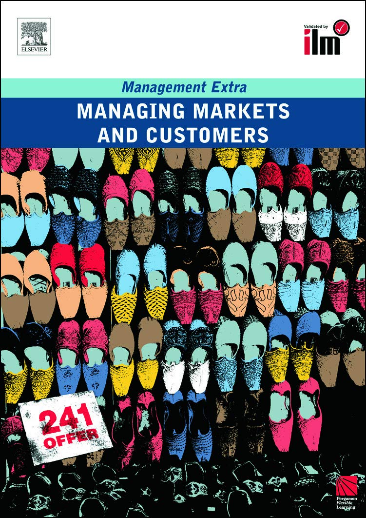 Managing Markets and Customers Revised Edition: Revised Edition (Management Extra)