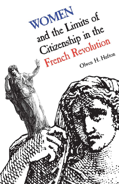Women and the Limits of Citizenship in the French Revolution (Heritage)