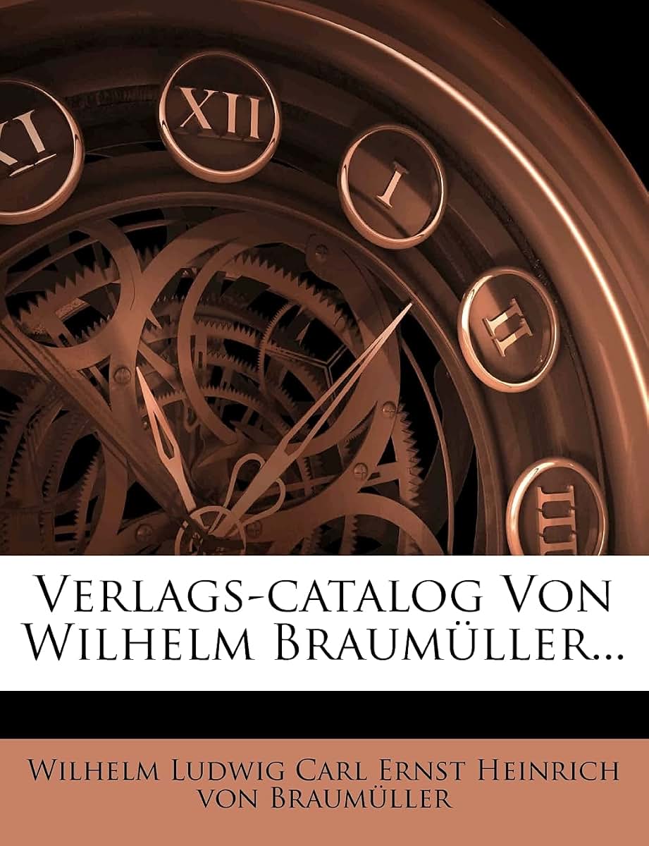 Verlags-Catalog Von Wilhelm Braumuller...