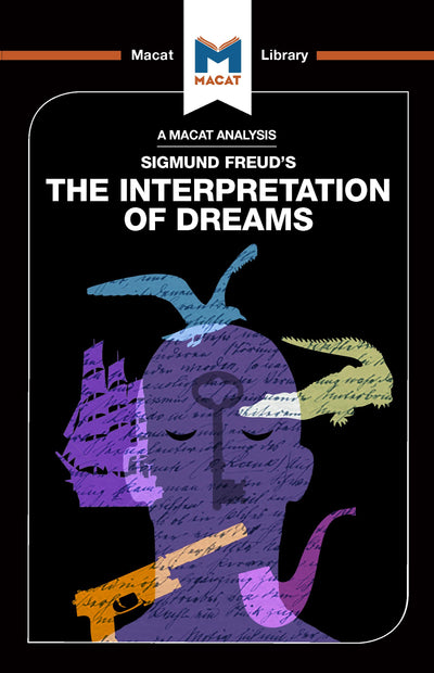 An Analysis of Sigmund Freud's The Interpretation of Dreams (The Macat Library)