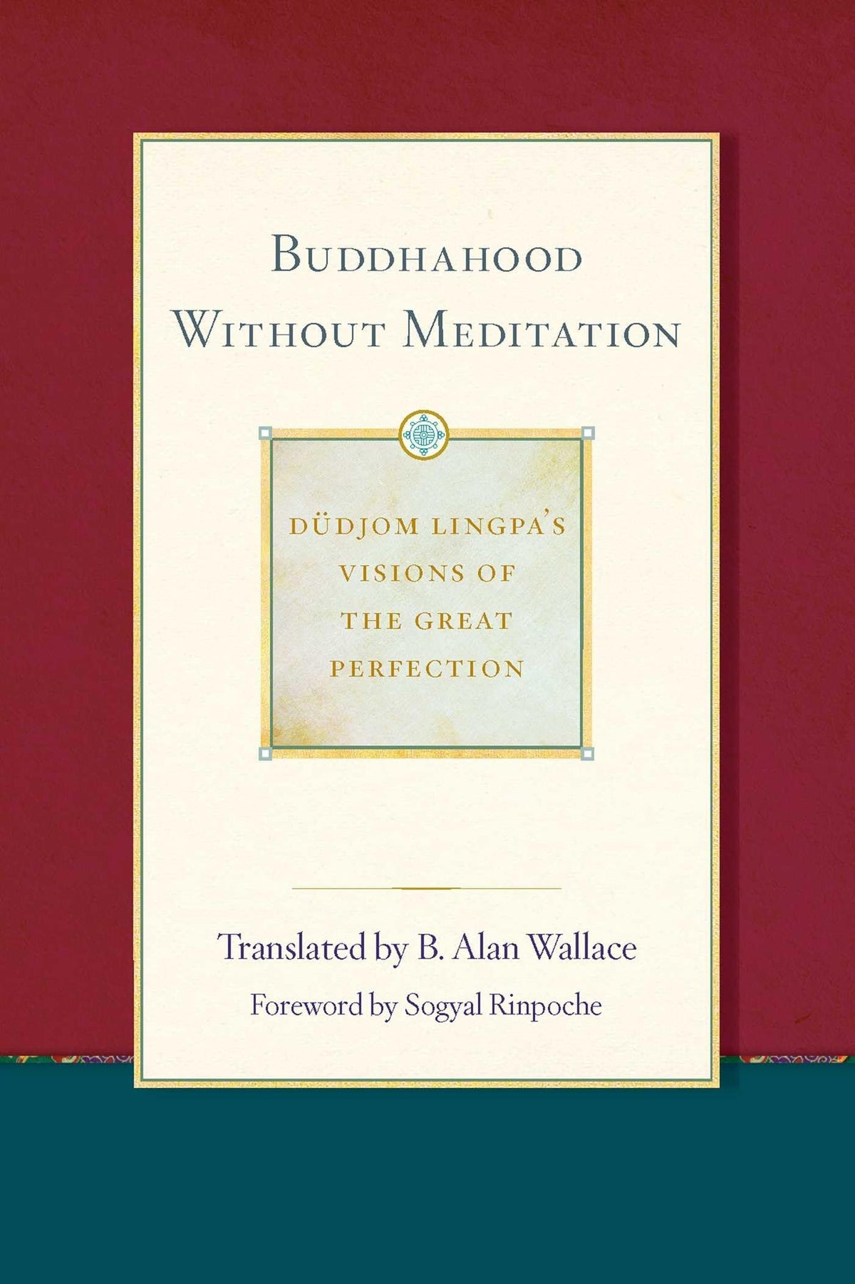 Buddhahood without Meditation (2) (Dudjom Lingpa's Visions of the Great Per)