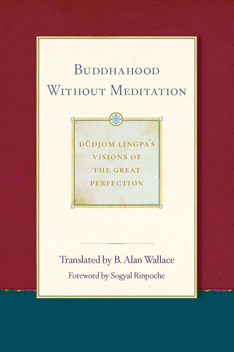 Buddhahood without Meditation (2) (Dudjom Lingpa's Visions of the Great Per)