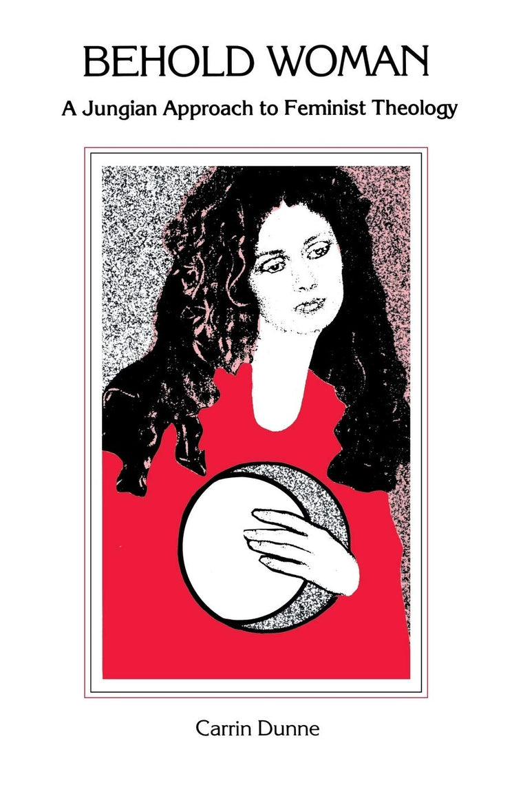 Behold Woman: A Jungian Approach to Feminist Theology