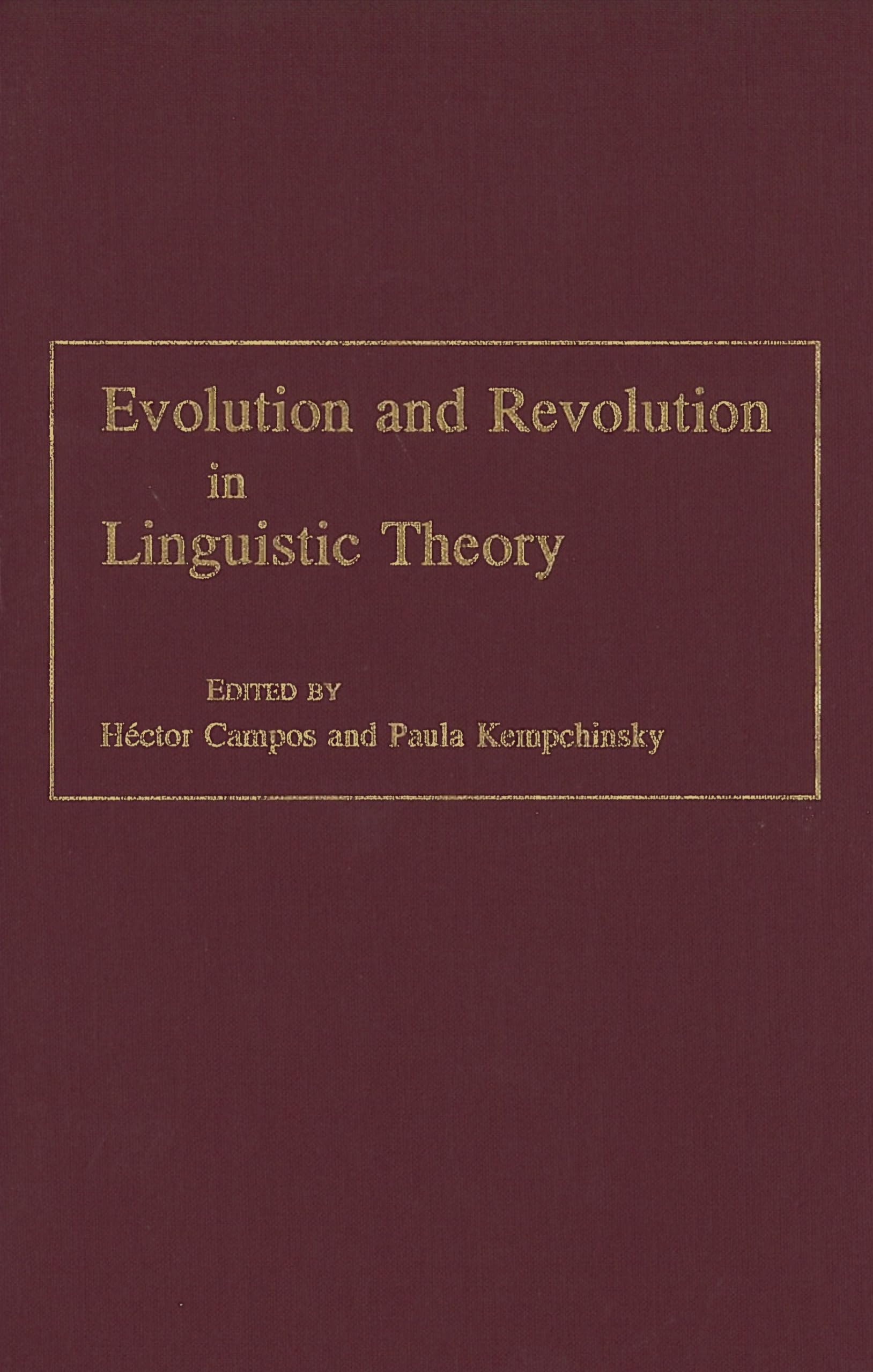 Evolution and Revolution in Linguistic Theory: Studies in Honor of Carlos P. Otero (Georgetown Studies In Romance)