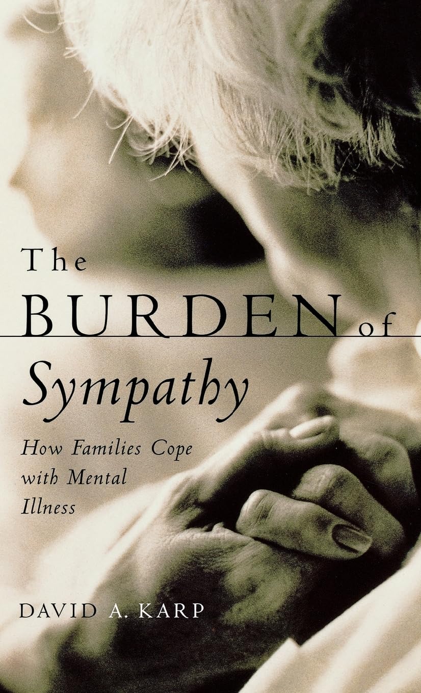 The Burden of Sympathy: How Families Cope With Mental Illness