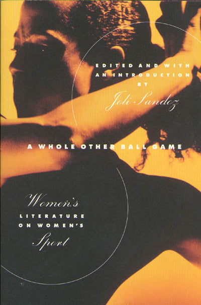 A Whole Other Ball Game: Women's Literature on Women's Sport