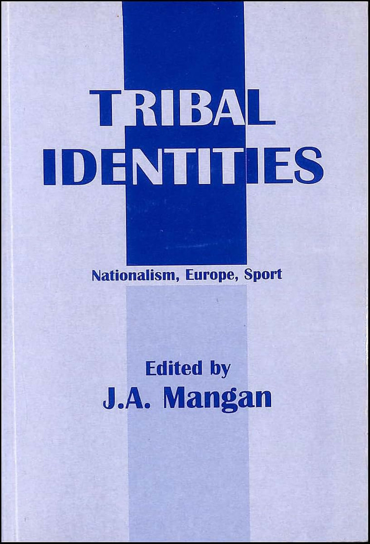 Tribal Identities (Sport in the Global Society)