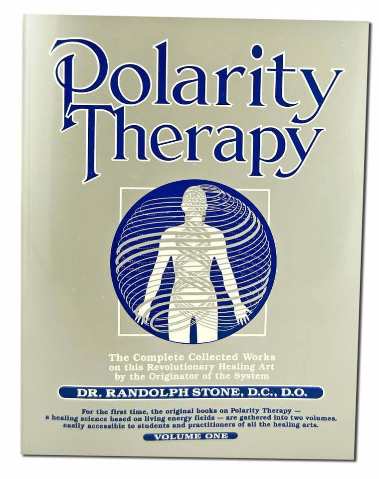 Polarity Therapy The Complete Collected Works Volume 1 by St