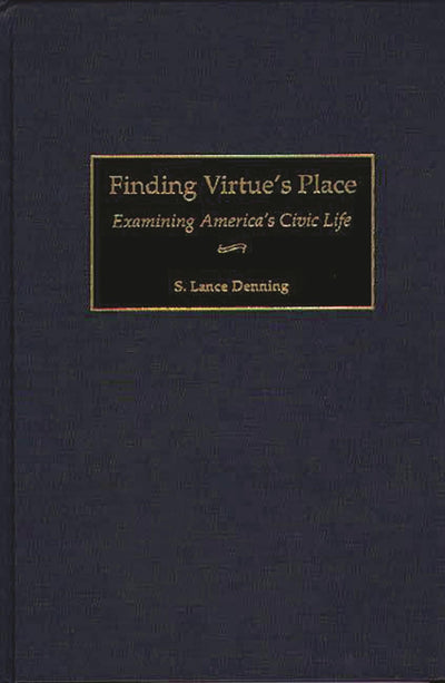 Finding Virtue's Place: Examining America's Civic Life