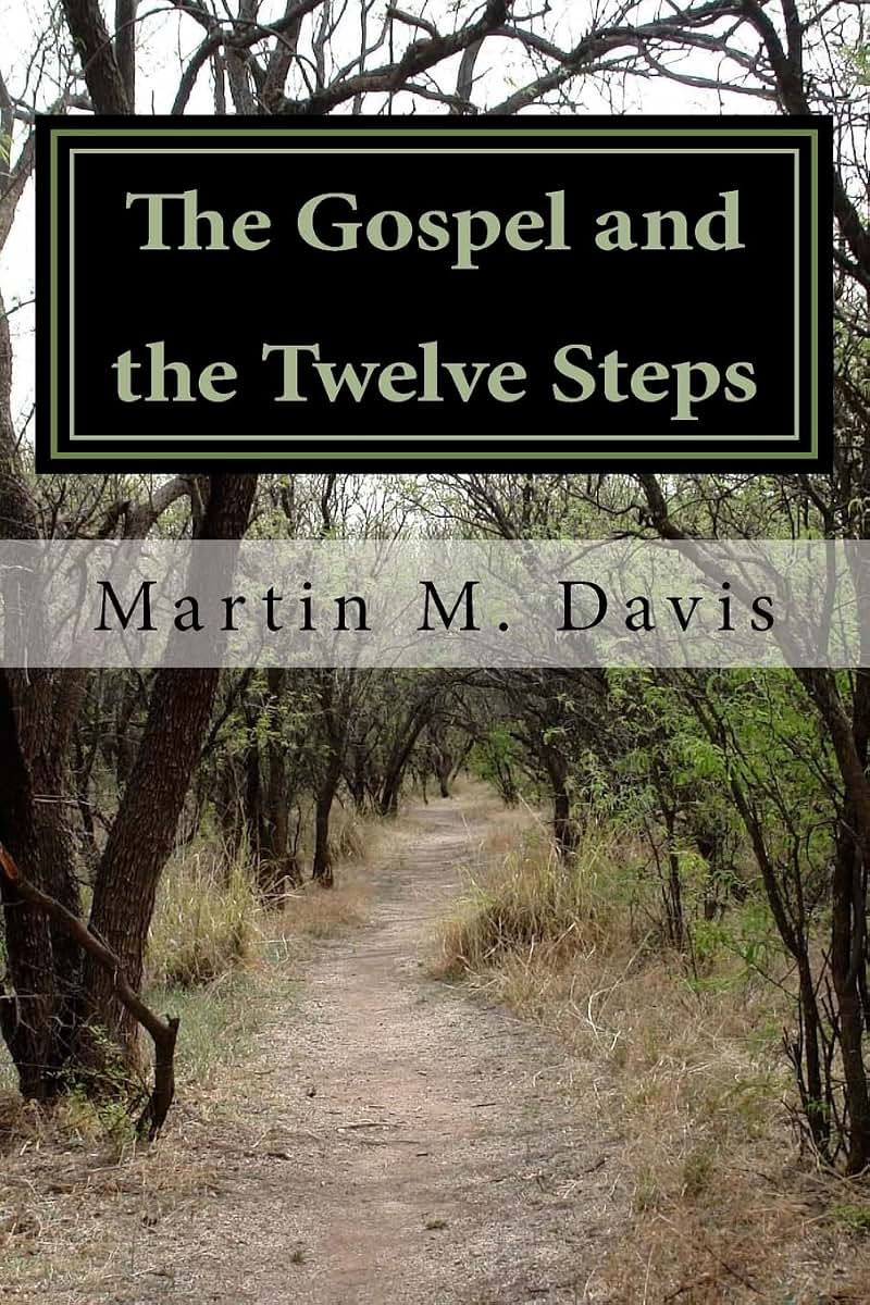 The Gospel and the Twelve Steps: Following Jesus on the Path of Recovery