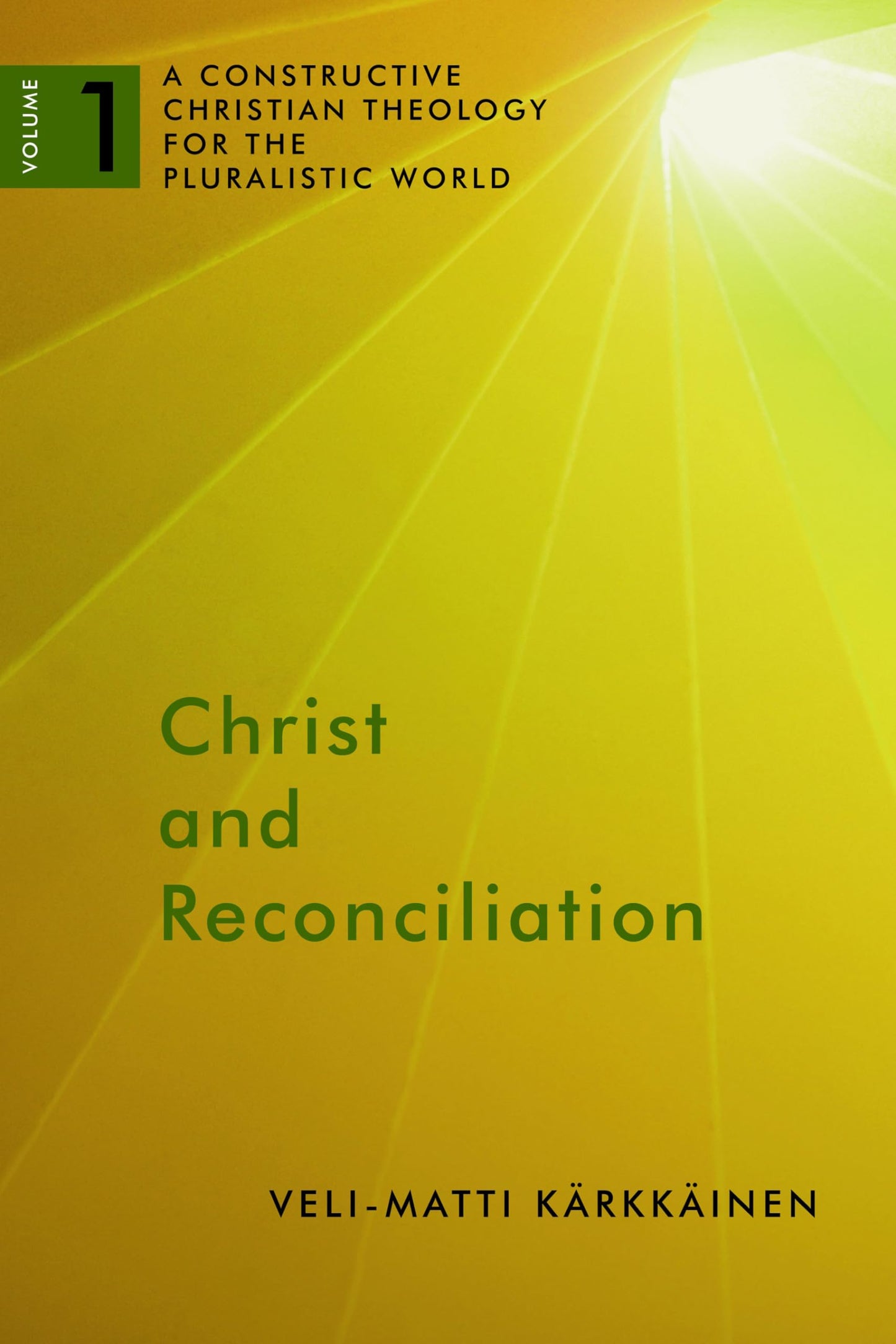 Christ and Reconciliation: A Constructive Christian Theology for the Pluralistic World, vol. 1 (A Constructive Chr Theol Plur World)