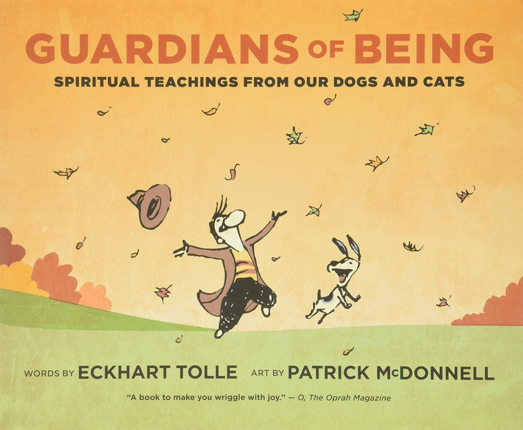 Guardians of Being: Spiritual Teachings from Our Dogs and Ca