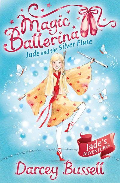 Jade and the Silver Flute (Magic Ballerina) (Book 21)