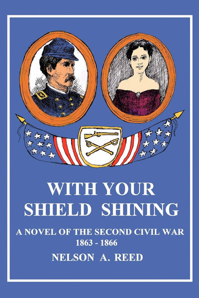 With Your Shield Shining: A Novel of the Second Civil War