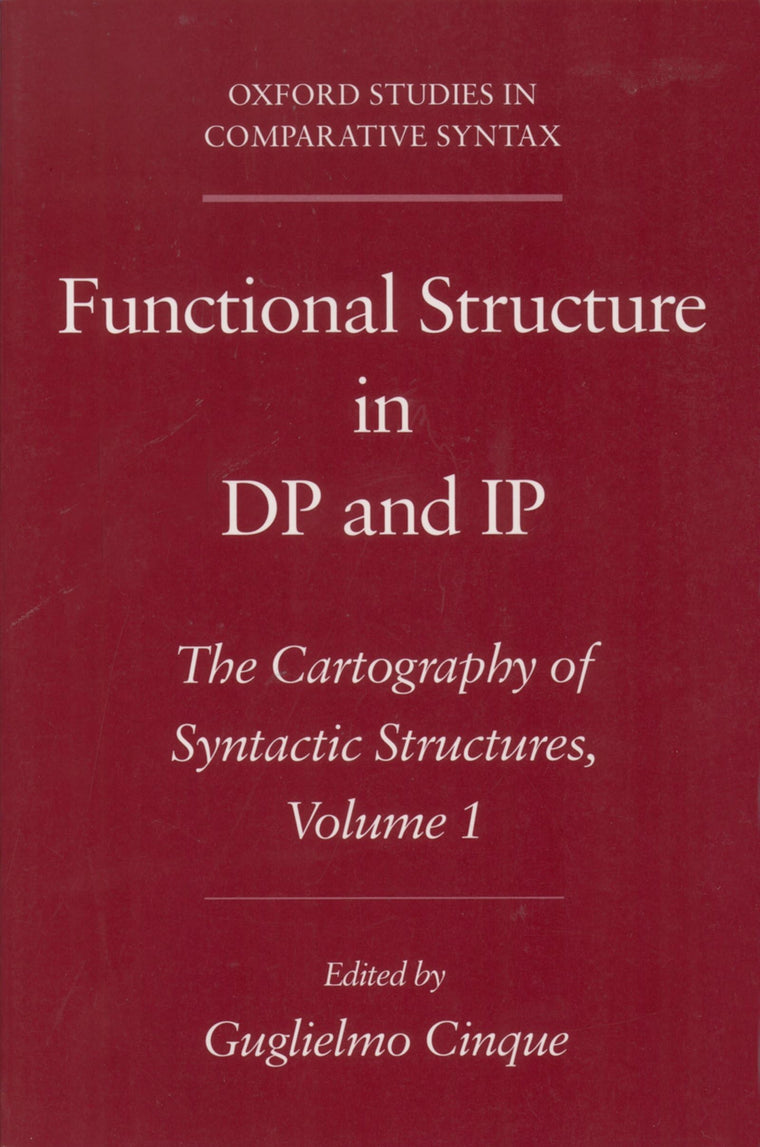 Functional Structure in DP and IP: The Cartography of Syntactic Structures, Volume 1 (Oxford Studies in Comparative Syntax)